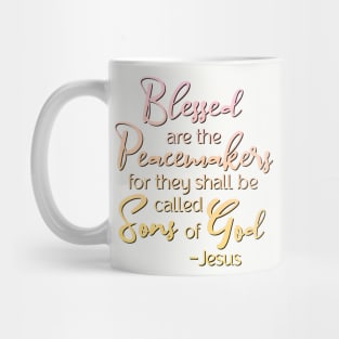 Blessed are the Peacemakers, Beatitude, Jesus Quote Mug